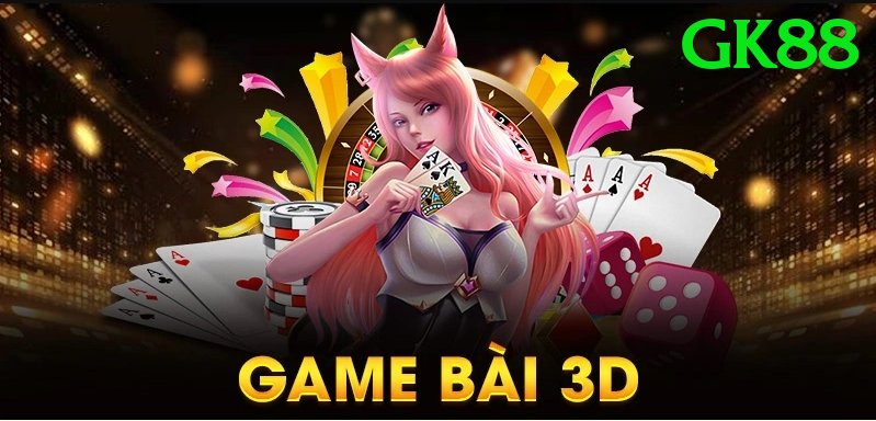 Game Bài 3D - Trải nghiệm tuyệt vời - Mượt mà